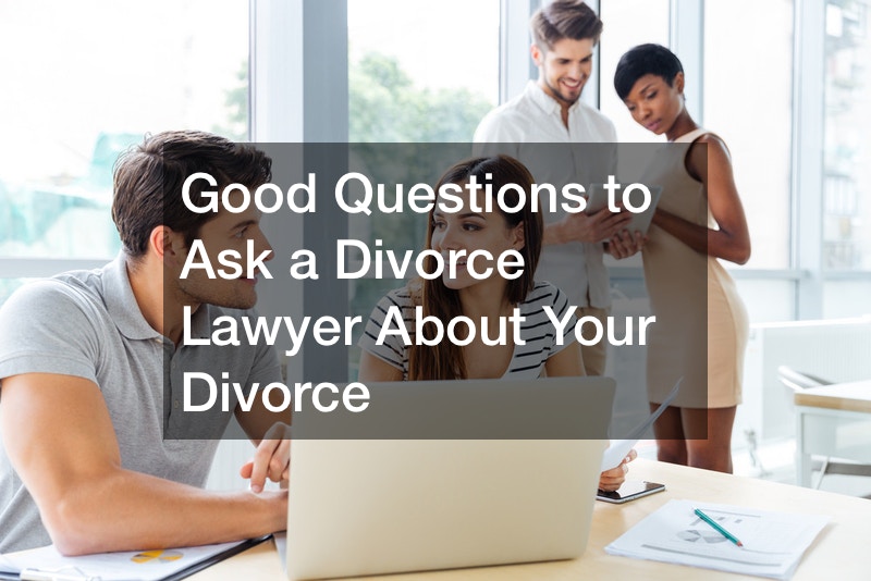 Good Questions To Ask A Divorce Lawyer About Your Divorce Legal