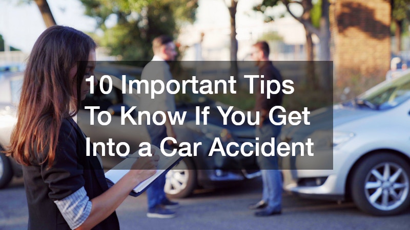 10 Important Tips To Know If You Get Into a Car Accident