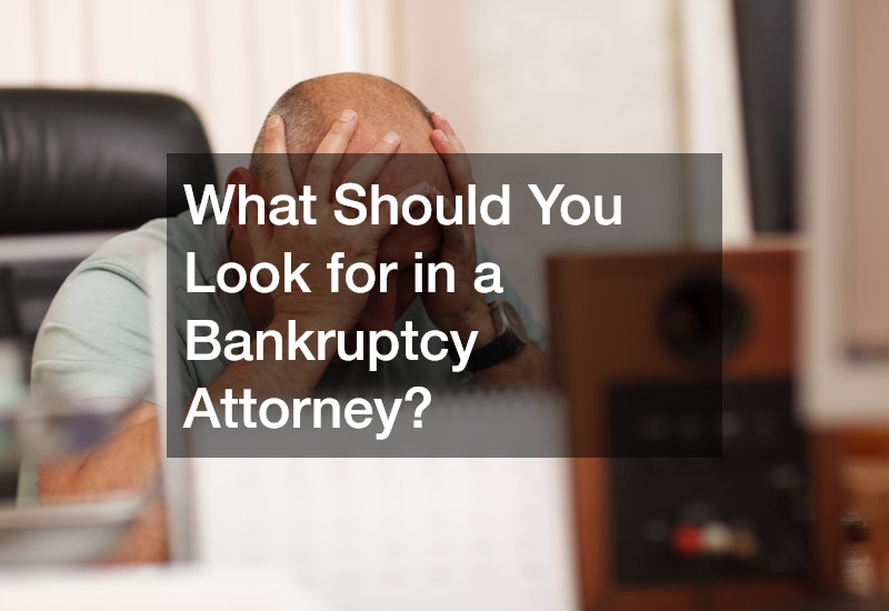 What Should You Look for in a Bankruptcy Attorney?